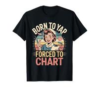 Vintage Born to Yap Forced to Charts, divertidas enfermeras de urgencias Camiseta
