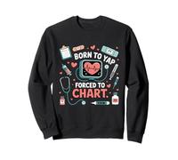 Vintage Born to Yap Forced to Charts, divertidas enfermeras de urgencias Sudadera