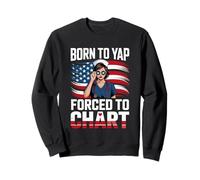 Vintage Born to Yap Forced to Charts, divertidas enfermeras de urgencias Sudadera