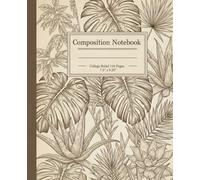 Vintage Botanical Composition Notebook: A Retro Tropical Plant Journal with Monstera and Aloe Illustrations | Aesthetic College Ruled Notebook for Botany Students and Houseplant Lovers
