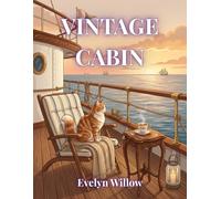 Vintage Cabin: A Cozy Adult Coloring Book of Nostalgic Sea Travel & Ocean Views (The Vintage Ocean Sanctuary Series)