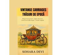 Vintage Carriages/ Trăsuri de epocă: Bilingual Book with Colorful Images and Creative Questions - Carte bilingvă cu imagini color și întrebări creative