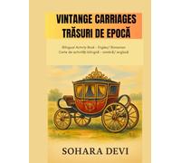 Vintage Carriages/ Trăsuri de epocă: Bilingual Book with Colorful Images and Creative Questions - Carte bilingvă cu imagini color și întrebări creative