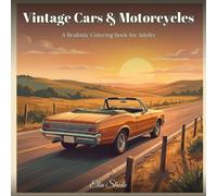 Vintage Cars & Motorcycles: A Realistic Coloring Book for Adults: 40 Bold and Easy Designs of Retro Rides, Garages and Diners for Grown-Up Relaxation