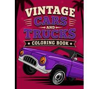 Vintage Cars & Trucks Coloring Book: Classic Cars, Hot Rods & Vintage Truck Designs with Fun Backgrounds |Large 8.5 x 11 Inch