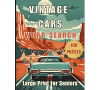 Vintage Cars Word Search for Seniors: Large Print Puzzle Book with 100 Fun and Relaxing Word Search Puzzles: 24 Words Per Puzzle | Easy-to-Read Big ... for Adults: Large Print Relaxing Activities)