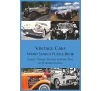 Vintage Cars Word Search Puzzle Book: Classic Makes, Models & Retro Fun in 55 Word Puzzles (Relax & Fun Themes Word Search Puzzle Series)