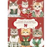 Vintage Cat with Christmas and Winter Sweaters Ephemera Scrapbook Paper: 44 Double Sided Sheet Pages Features cat in sweaters, for Scrapbooking, Junk Journal, Card Making