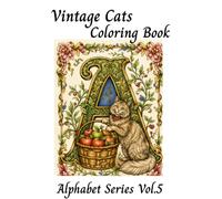 Vintage Cats Coloring Book Alphabet Series Vol.5: A-Z Cat Designs with Antique Patterns, Elegant Vintage Illustrations for Relaxation and Creative Coloring