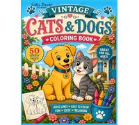 Vintage Cats & Dogs Coloring Book - Cute Animals and Cozy Scenes Vintage Style: Simple and Relaxing Illustrations for All Ages - Bold & Easy