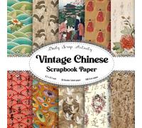 Vintage Chinese Scrapbook Paper: Chinese And Japanese Pattern Scrapbooking Paper, Junk Journal, Double Sided Decorative Craft Paper For Gift Wrapping, ... Mixed Media Art (Asian culture themed)