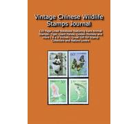 Vintage Chinese Wildlife Stamps Journal: 120 Page Lined Notebook featuring Rare Animal Stamps: Tiger, Giant Panda, Golden Monkey and more | 6 x 9 ... Gift for Stamp Collectors and Nature Lovers