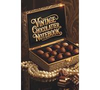 Vintage Chocolatier Notebook: A Classic Collection Journal: Part of the Perfume & Flower Diary Series (Vintage Premium Selection)