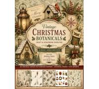 Vintage Christmas Botanicals: Elegant Botanical Scrapbook & Craft Paper with Journal Pages and Cut-Apart Ephemera