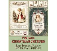 Vintage Christmas Cherubs & Holly Junk Journal Pages & Ephemera: for Victorian Scrapbooking, art journaling, collage and cardmaking