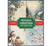 Vintage Christmas Junk Journal Pages: 80 Vintage Style Christmas Designs | 40 Folding Sheets 8.5" x 11" | Scrapbooking, Collage Making, Paper Crafts, Art Journaling