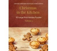 Vintage Christmas - Nostalgic Large Print Word Search: Subtitle: Nostalgic Large Print Puzzles for Seniors & Adults - Volume 2: Christmas in the Kitchen