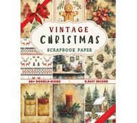 Vintage Christmas Scrapbook Paper: 36 Double-Sided Sheets with Classic Holiday Patterns, Snowman, Sheet Music, Plaid, Dots in Retro Christmas Style - ... Journaling, Cardmaking & DIY Crafts
