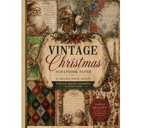 Vintage Christmas Scrapbook Paper Christmas Pattern: Themed Double Sided sheets, For Scrapbooking, Craft Paper, Ephemera, and Junk Journal, Cardmaking, DIY Crafts, Holiday Theme, Retro Design and more
