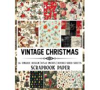 Vintage Christmas Scrapbook: Vintage-Inspired Sheets Perfect for Scrapbooking, Christmas Crafts, Decorations and DIY Fun