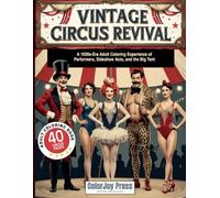 Vintage Circus Revival: A 1920s-Era Adult Coloring Experience of Performers, Sideshow Acts, and the Big Tent