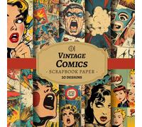 Vintage Comics Scrapbook Paper: 20 Double-Sided Retro Comic Designs Featuring Bold Vintage Graphics, Pop Art Elements & Classic Comics for Junk ... Card Making, Collage & DIY Crafts (Craft Pad)