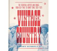 Vintage Country: The Essential Artists and Songs, from Old-Time to Honky-Tonk, 1920-1970