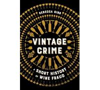 Vintage Crime: A Short History of Wine Fraud