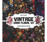 Vintage Dark Floral V2 Scrapbook Paper Collection: Decorative Double-Sided Flower Patterned Craft Papers for Junk Journals, Wrapping, Card Making & Mixed Media Projects