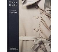 Vintage Details: A Fashion Sourcebook by Jeffrey Mayer (2016-04-08)