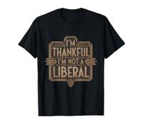 Vintage Divertido Diciendo Agradecido No Soy Liberal Camiseta