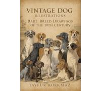 Vintage Dog Illustrations: Rare Breed Drawings of the 19th Century (Vintage Art Craft Books)