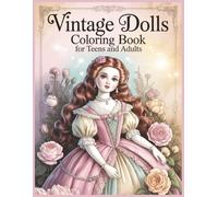 Vintage Dolls Coloring Book for Teens and Adults: 60 Grayscale Illustrative Portraits for Fun and Stress Relieve Large Print (Grayscale Portraits Coloring Books)