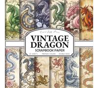 Vintage Dragon Scrapbook Paper Pad: 20 Double-Sided Sheets of Antique Fantasy Ephemera, Featuring Celestial, Chinese, and Medieval Dragons on Aged ... Junk Journals, Grimoires, and Mixed Media Art