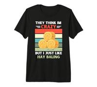 Vintage Ellos piensan Que Estoy Loco Pero yo como el Amante de la Bala de heno Camiseta Premium