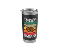 Vintage Es Una Fajitas Piensas Que No Entenderías Vaso térmico de acero inoxidable de doble pared