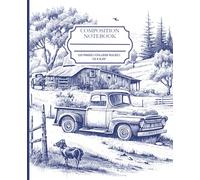Vintage Farm Truck Composition Notebook | Blue Sketched Classic Journal for Farmers, Gardeners, Chefs, Men, Women, Animal Lovers | Journal, Diary, ... | 110 Pages | College Ruled | 7.5 x 9.25”