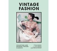 Vintage Fashion /anglais: Collecting and wearing designer classics