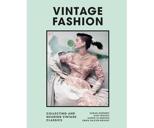 Vintage Fashion /anglais: Collecting and wearing designer classics