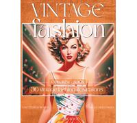 Vintage Fashion Coloring Book For Teens & Women: 50 Vintage Fashion Illustration | 8.5x11in | single-sided pages by Asriel Boox