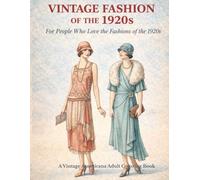 Vintage Fashion of the 1920s: For People Who Love Fashions of the 1920's