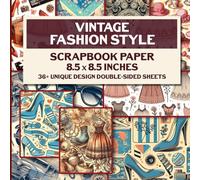 Vintage Fashion Style Scrapbook Paper: Elegant Vintage Inspired Prints for Scrapbooking, Journaling, Crafts and More