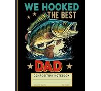 Vintage Fishing Composition Notebook: “We Hooked the Best Dad” Quote Design, Father’s Day Gift Journal for Fishermen and Outdoor Dads