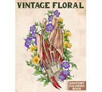 Vintage Floral Anatomy Coloring Book: Floral Anatomy Coloring Pages Featuring Abstract Human Figures and Blooming Botanical Arts For Adults To Unwind and Reflect
