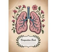 Vintage Floral Human Anatomy Notebook: 120 Pages Composition Book, with Warmcozy Cover Design, perfect for Creative Writing, School Notes, Journaling, Women, Students, Teens, Holiday gifts120 Pages Composition Book, with Warmcozy Cover Design, perfect for