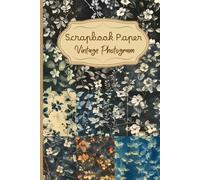 Vintage Floral Photogram Scrapbook Paper Book: 12 Double-Sided Seamless Patterns | A5 Botanical Prints for Junk Journals & Crafts