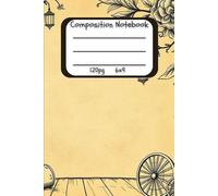 Vintage Floral & Rustic Farmhouse Notebook: 120 Lined Pages 6x9 Lined Journal | Antique Botanical Border, Distressed Wood Flooring & Countryside Wheel ... Garden Diary, Nostalgic Composition Book