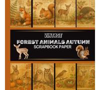Vintage Forest Animals Autumn Scrapbook Paper: 20 Double Sided Sheets 8.5 x 8.5 for Scrapbooking, Junk Journals, Mixed Media Art, Origami, Crafting projects, and More