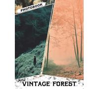 Vintage Forest Photo Book: Retro Gift with 40 Antique-inspired Pictures of Enchanted Forest Scenes And Nostalgic Woodland Views