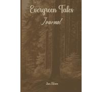 VINTAGE FOREST THEME EVERGREEN TALES JOURNAL FOR YOUR THOUGHTS, DREAMS AND MEMORIES: For Teens and Adults